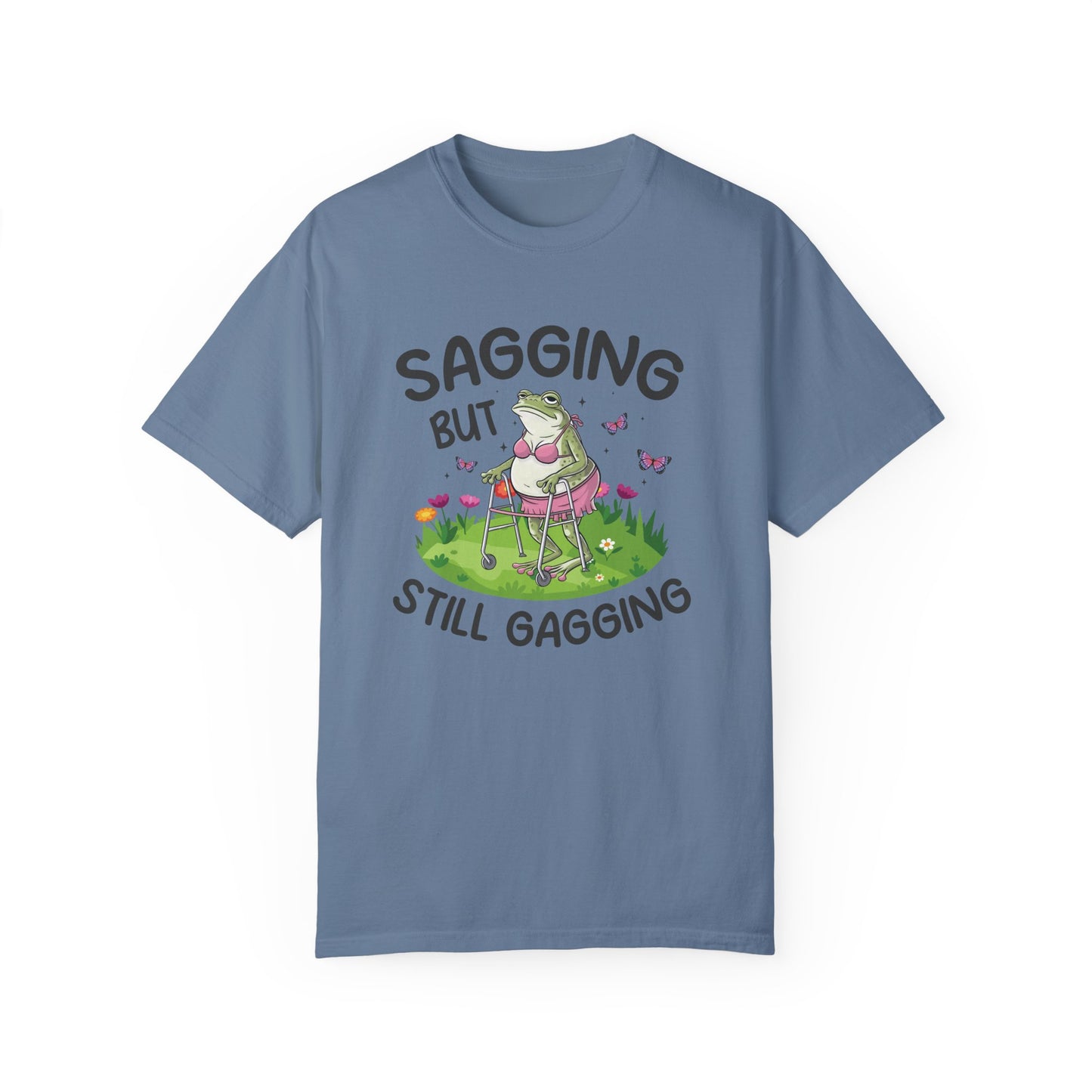 Funny Unisex T-Shirt - 'Sagging But Still Gagging'