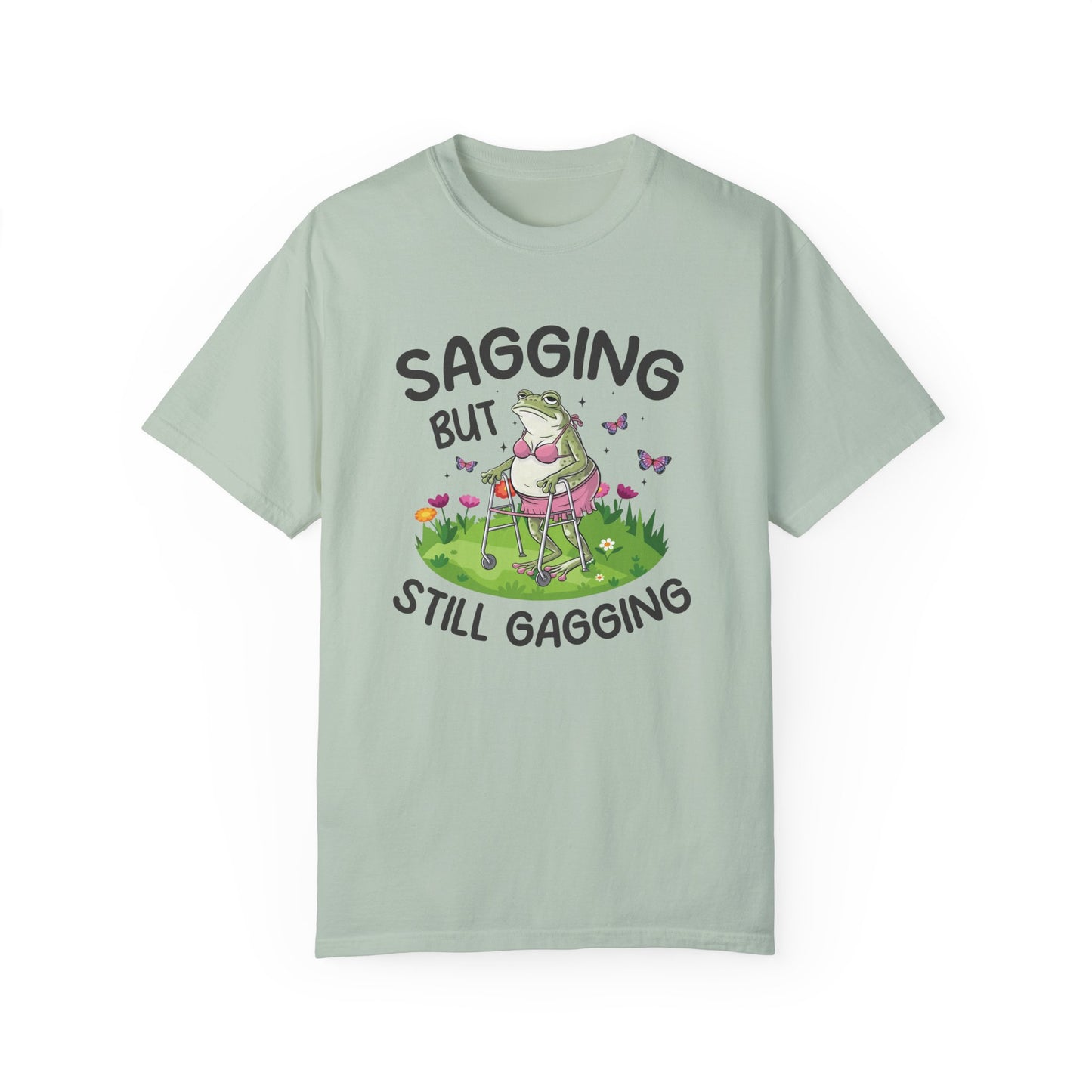 Funny Unisex T-Shirt - 'Sagging But Still Gagging'