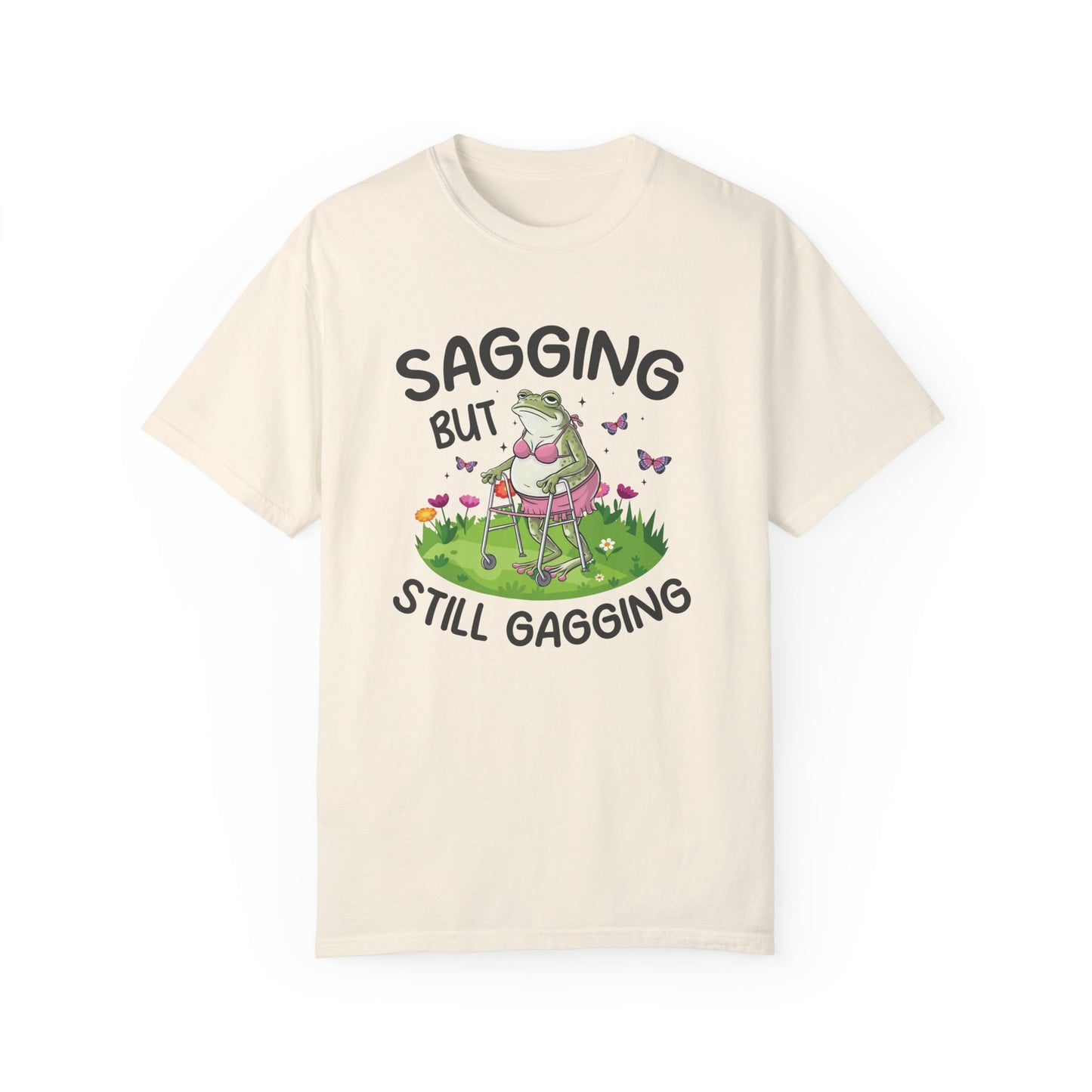 Funny Unisex T-Shirt - 'Sagging But Still Gagging'