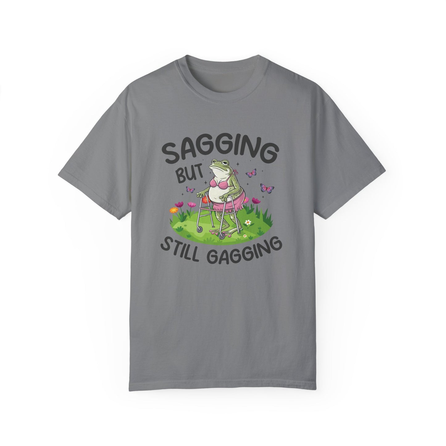 Funny Unisex T-Shirt - 'Sagging But Still Gagging'