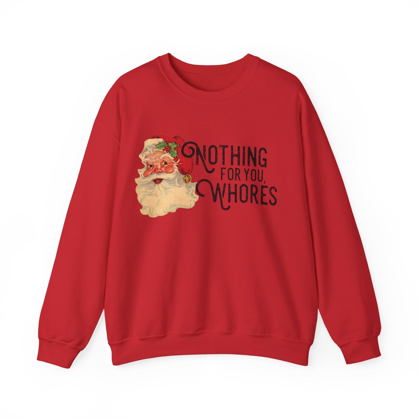 Vintage Santa 'Nothing For You Whores' Christmas Sweatshirt