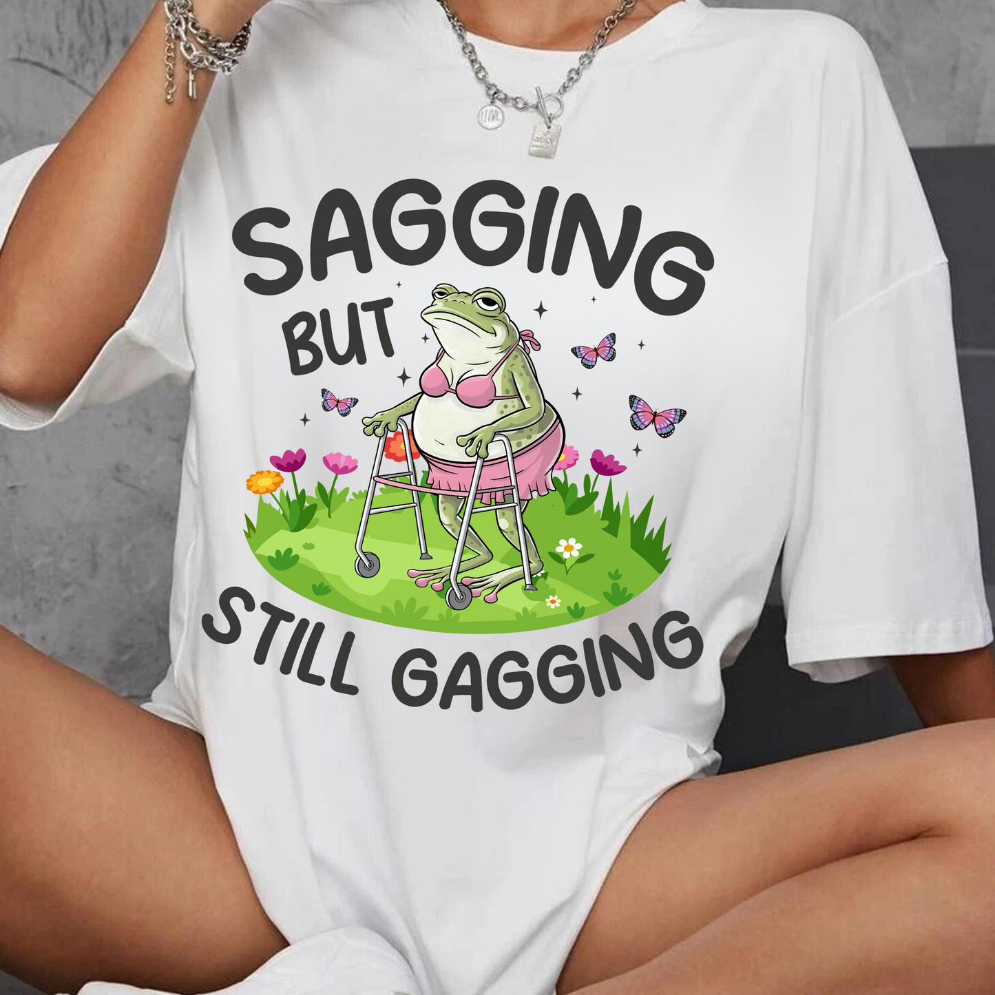 Funny Unisex T-Shirt - 'Sagging But Still Gagging'
