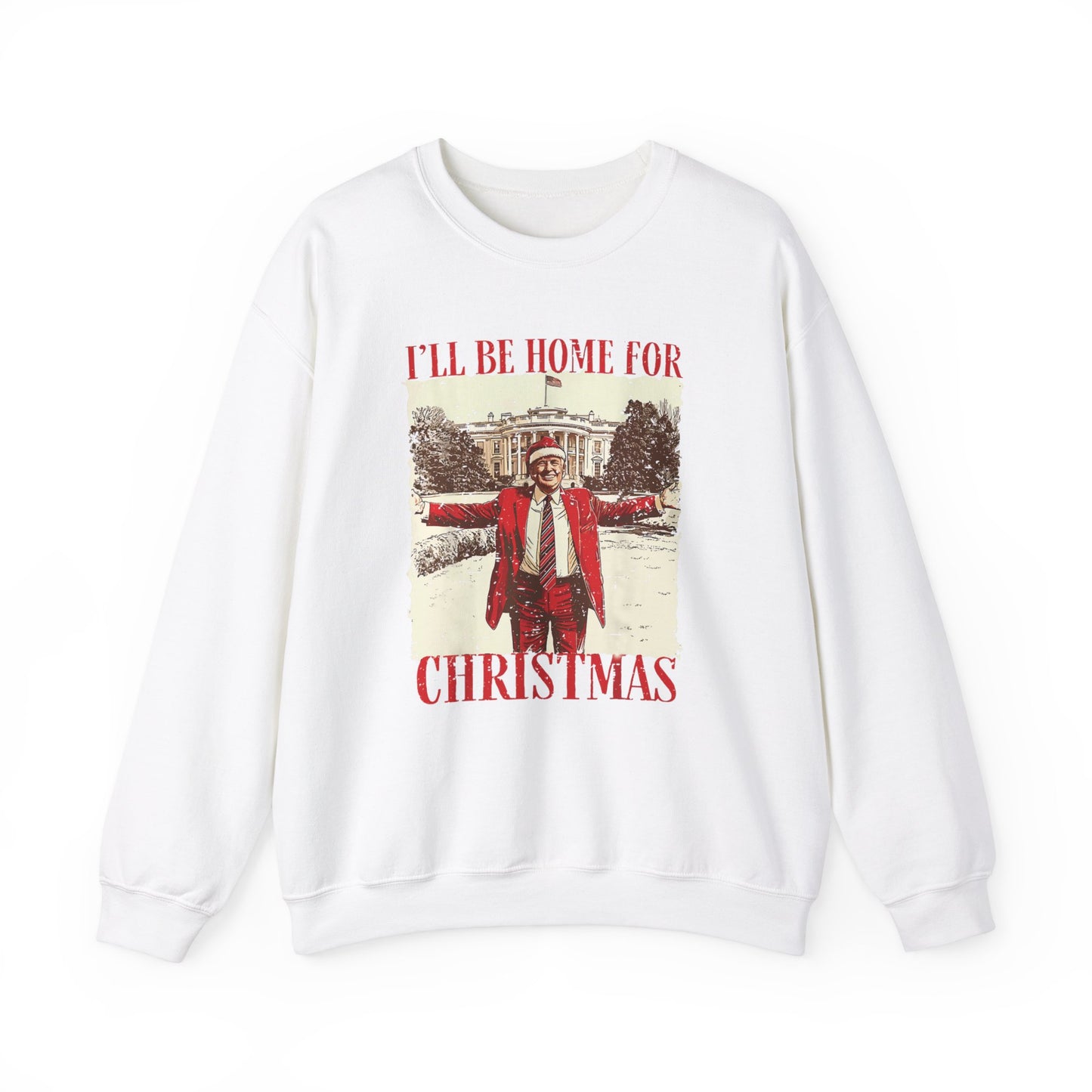 Trump- I’ll Be Home For Christmas Sweatshirt