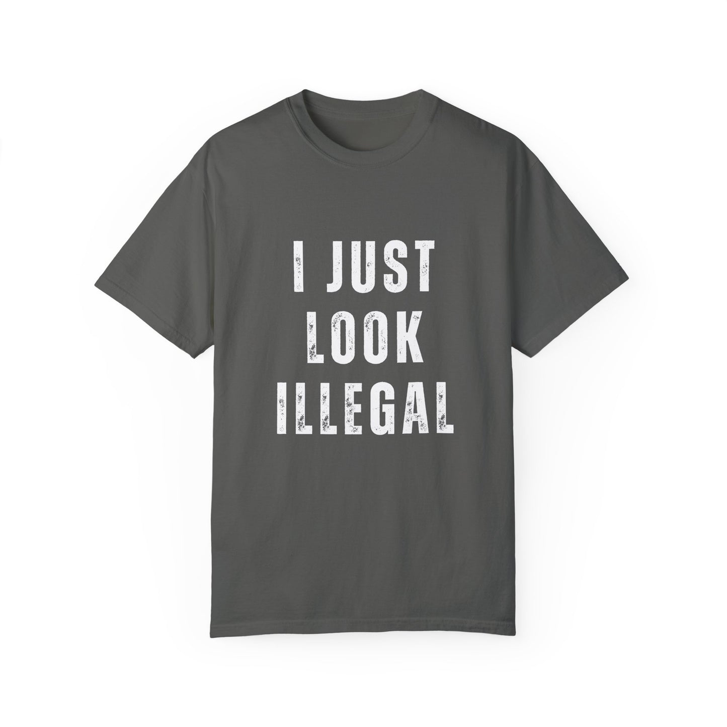 "I Just Look Illegal" Statement T-Shirt
