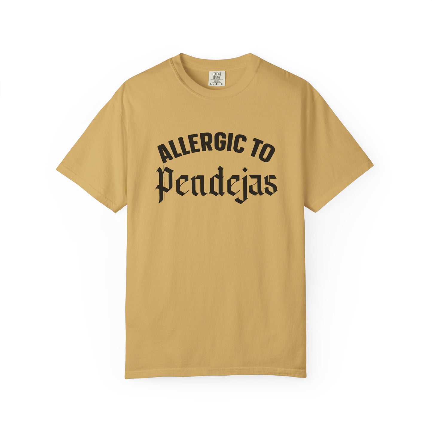 "Allergic to Pendejas" T-shirt