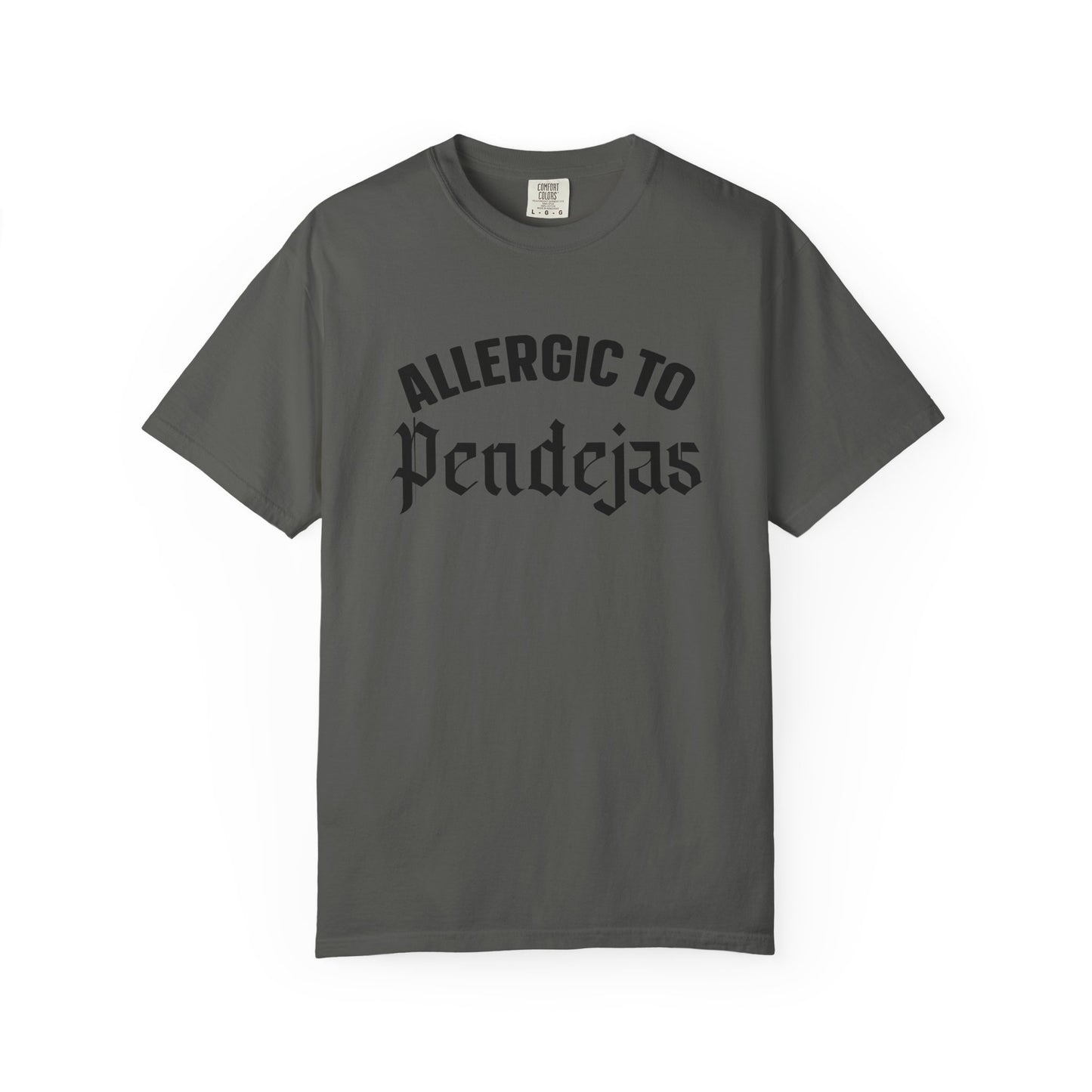 "Allergic to Pendejas" T-shirt