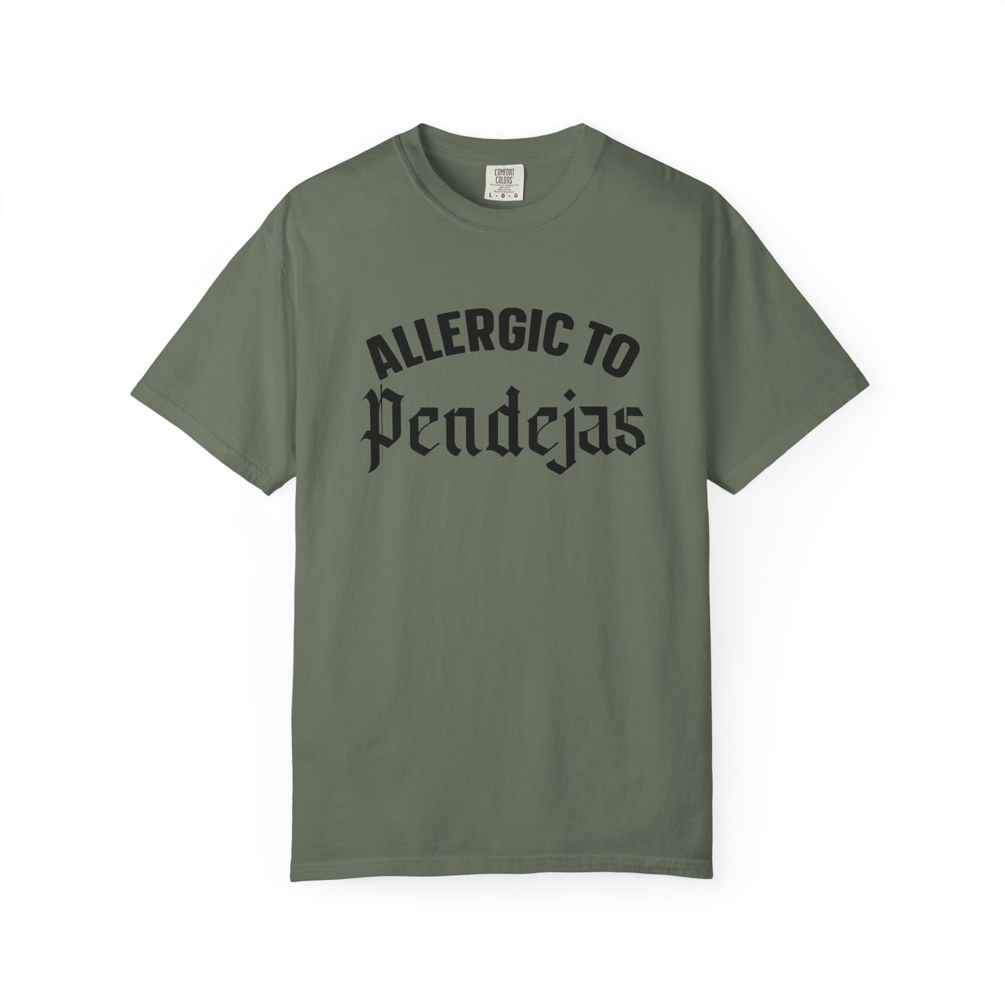 "Allergic to Pendejas" T-shirt