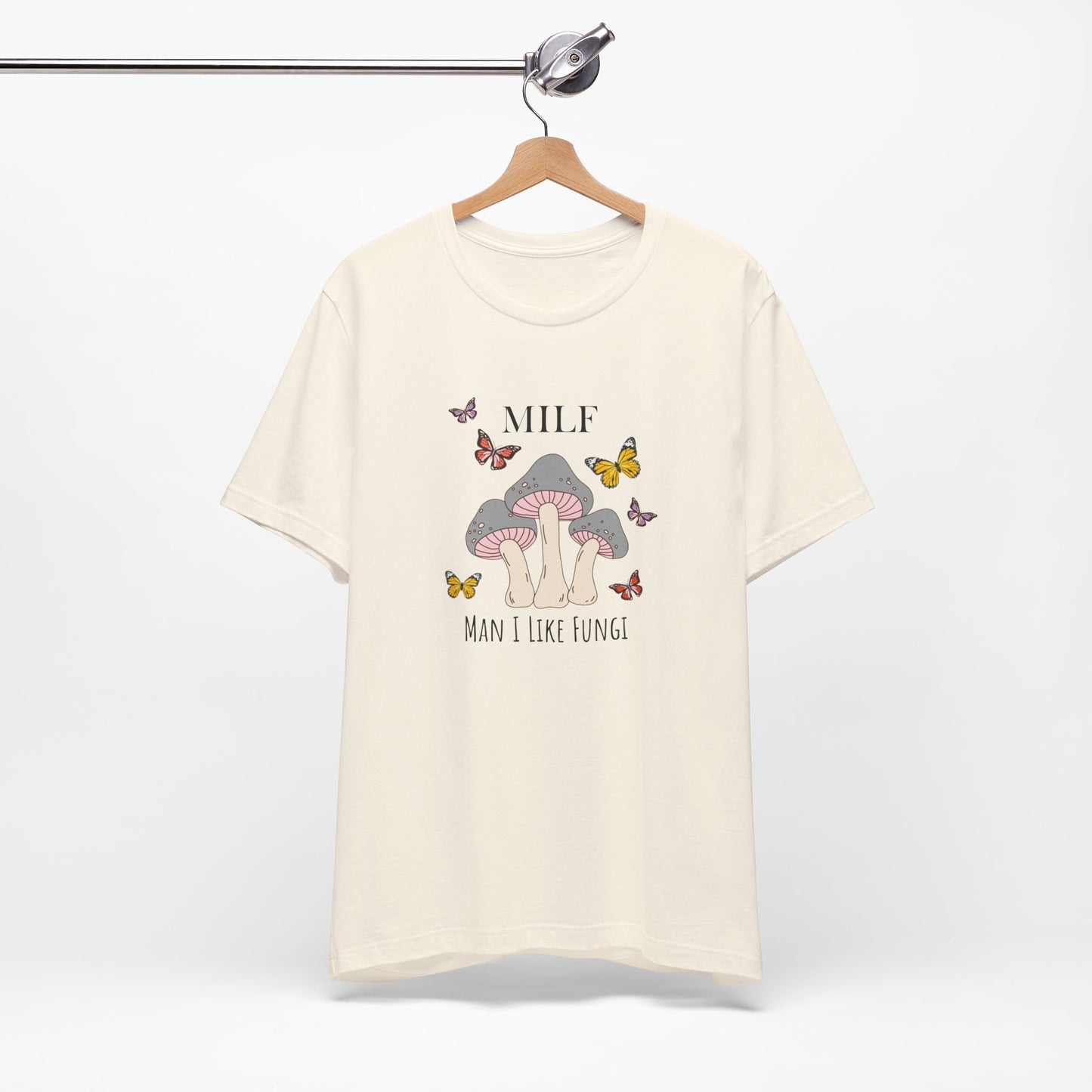 Man I Like Fungi Milf T-shirt