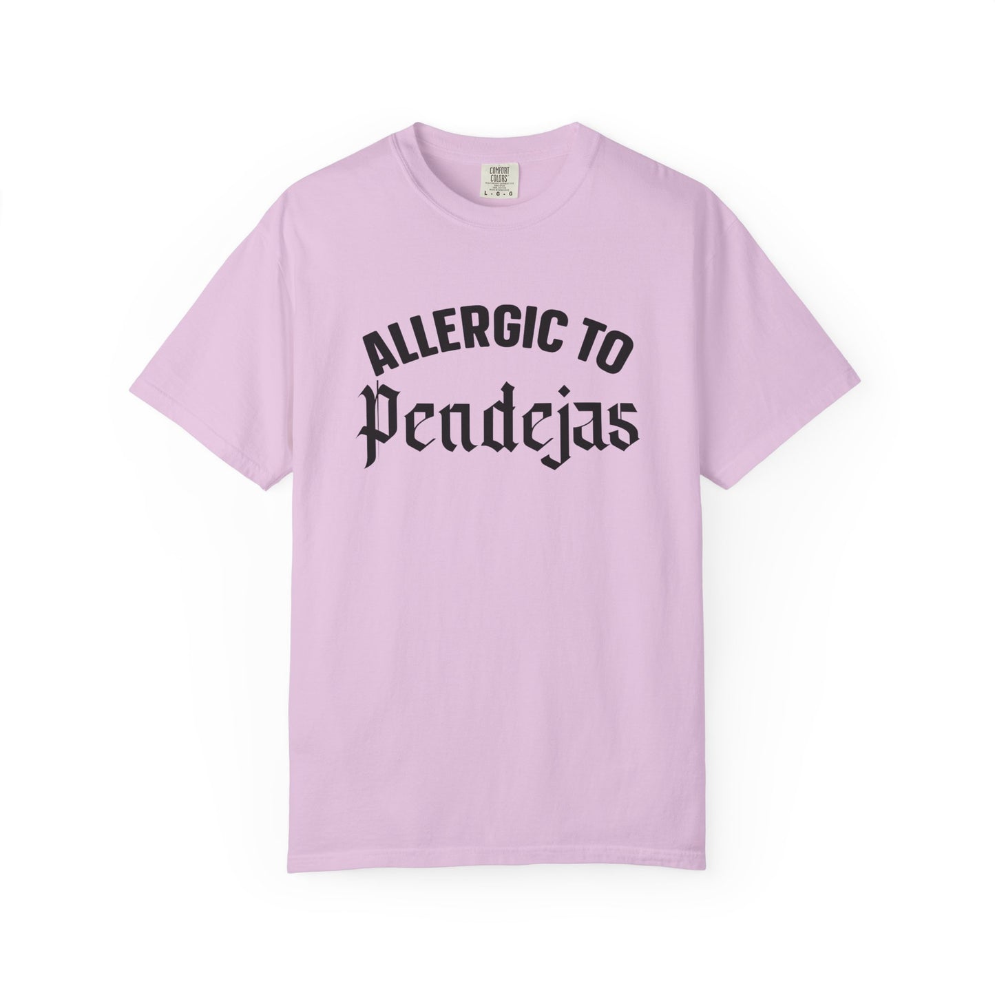 "Allergic to Pendejas" T-shirt