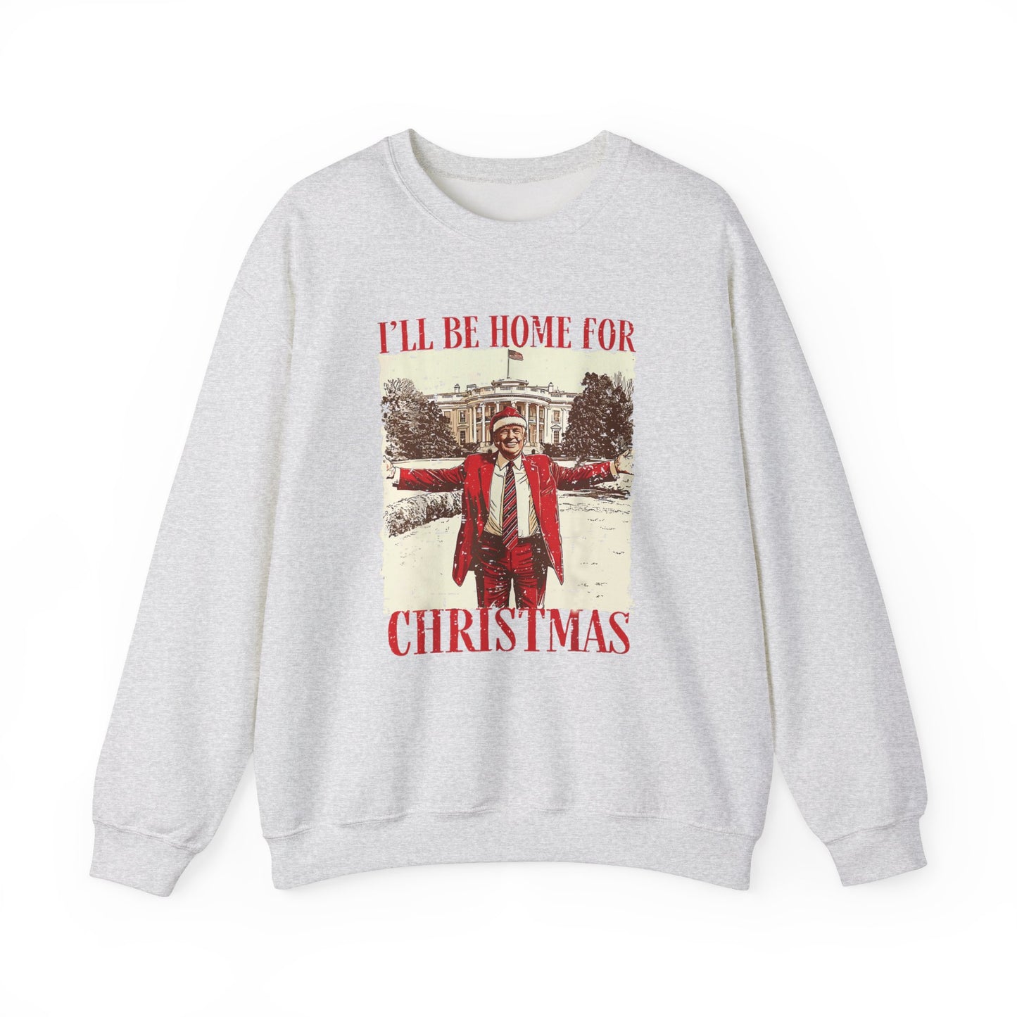 Trump- I’ll Be Home For Christmas Sweatshirt