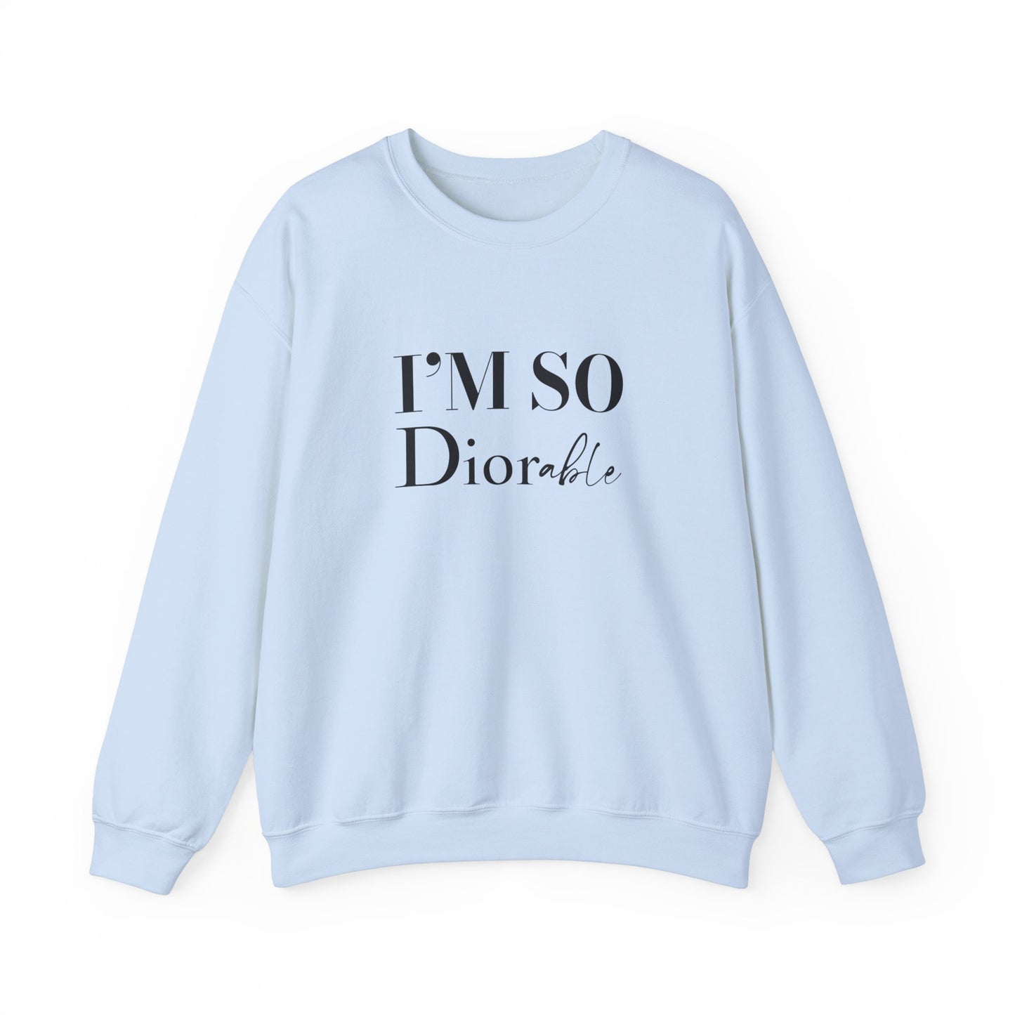 I’m So Diorable Crewneck Sweatshirt