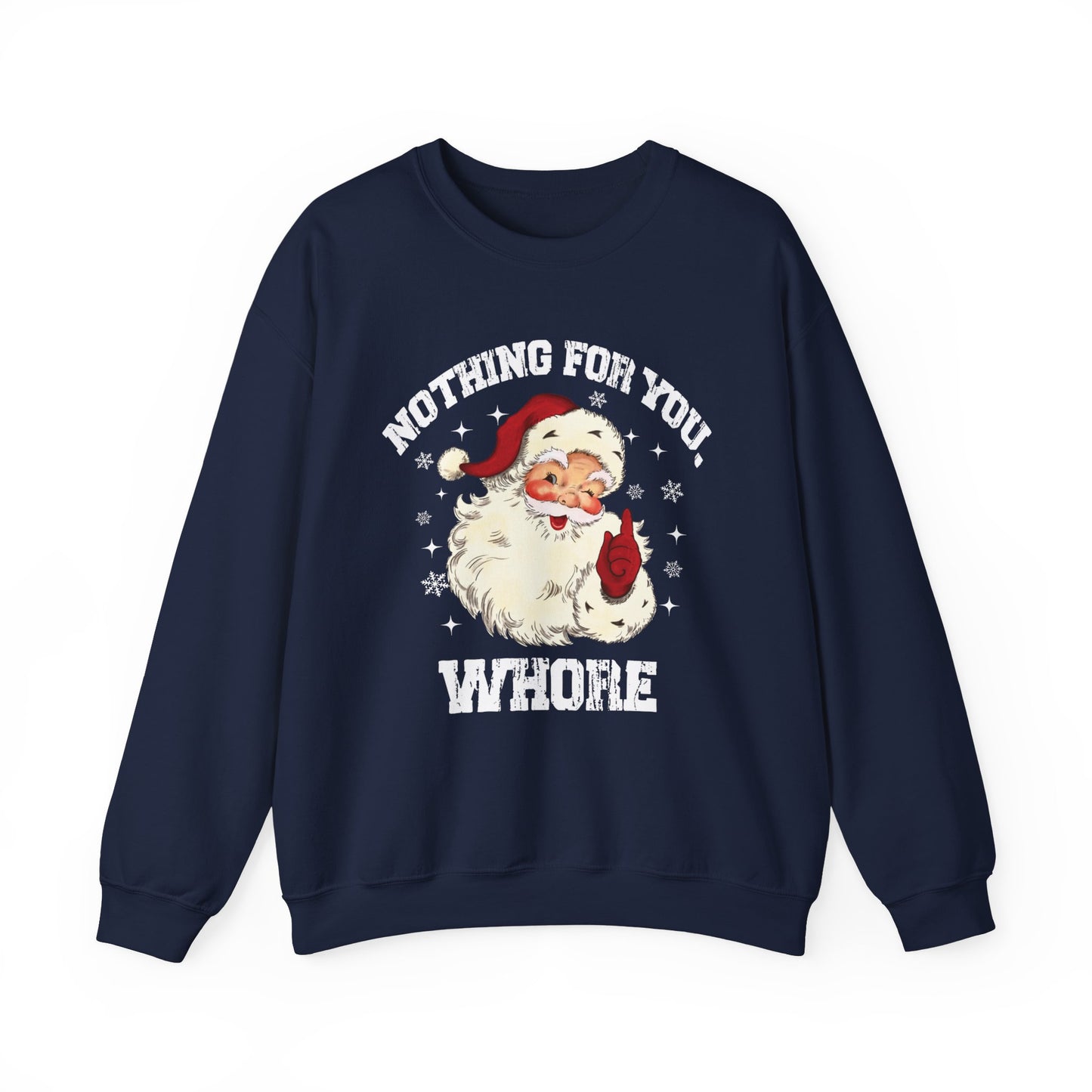 Nothing For You Whore Christmas Sweatshirt