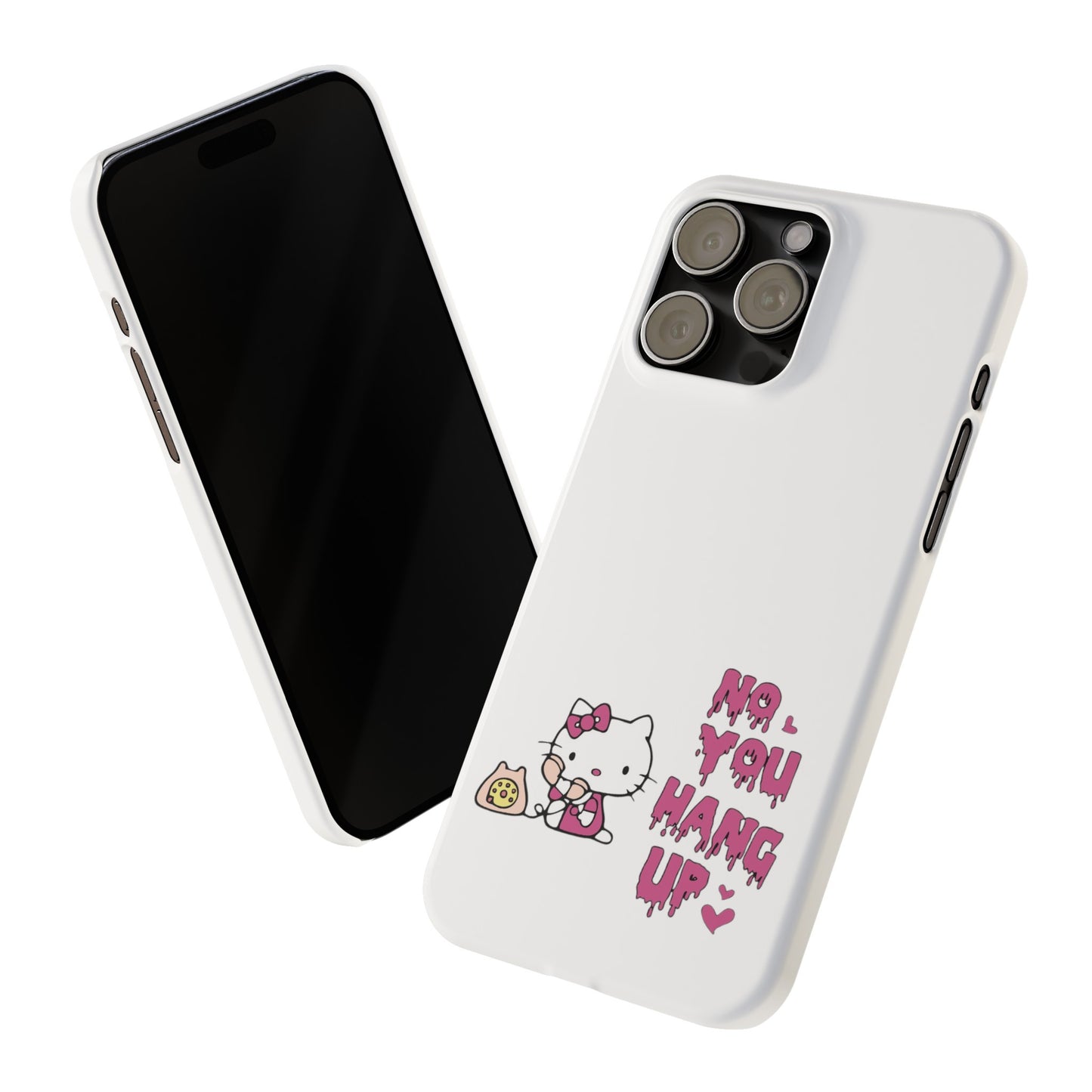 Kitty No You Hang Up iPhone Phone Case