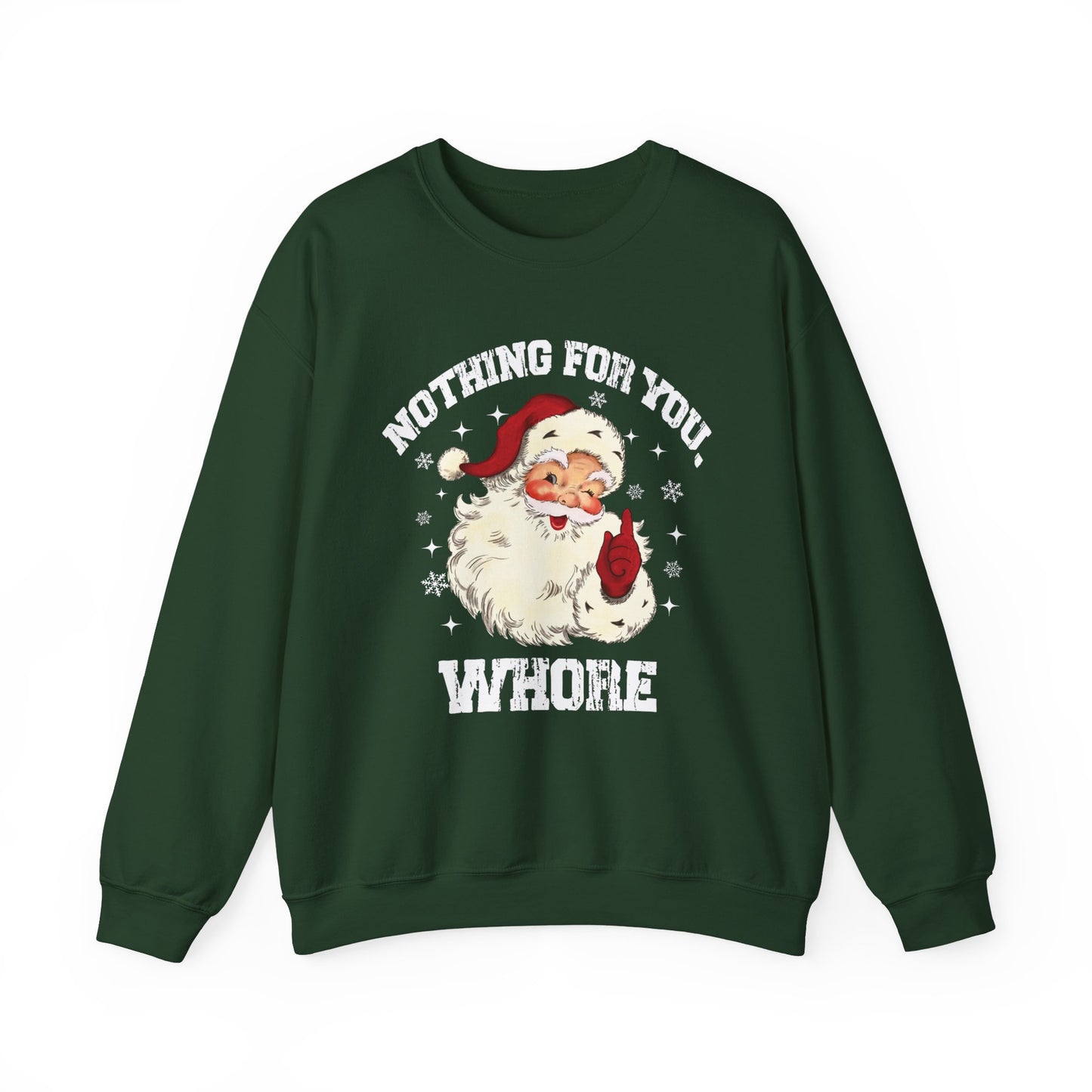 Nothing For You Whore Christmas Sweatshirt