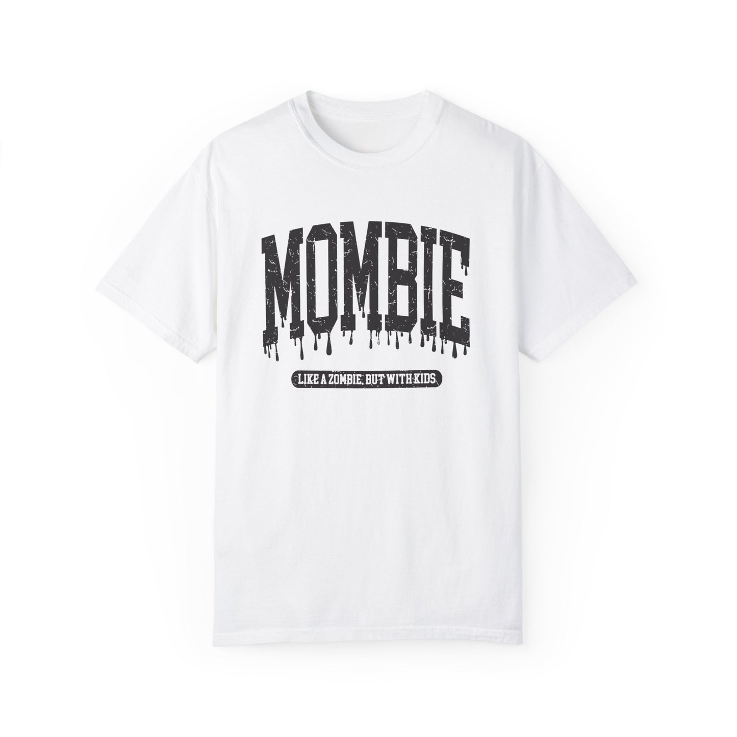 Mombie Like a Zombie, But With Kids T-Shirt