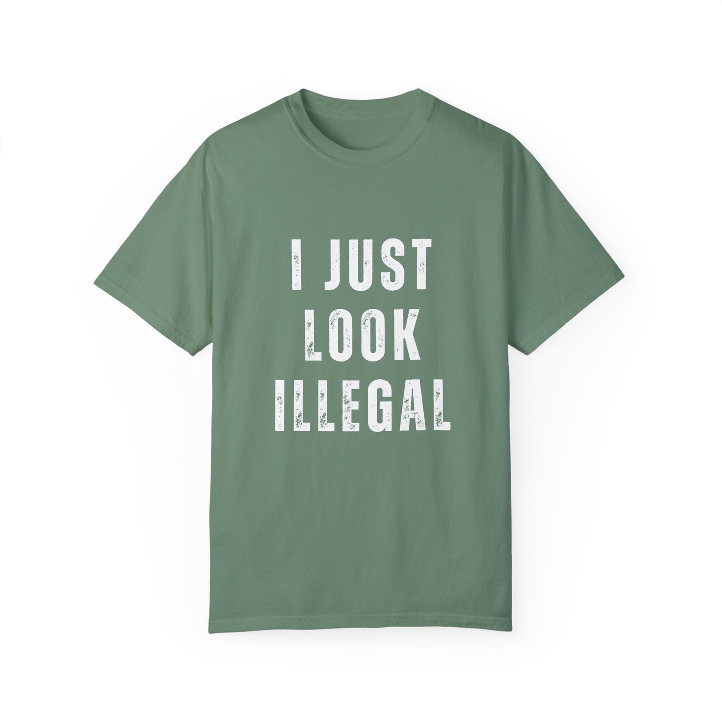 "I Just Look Illegal" Statement T-Shirt