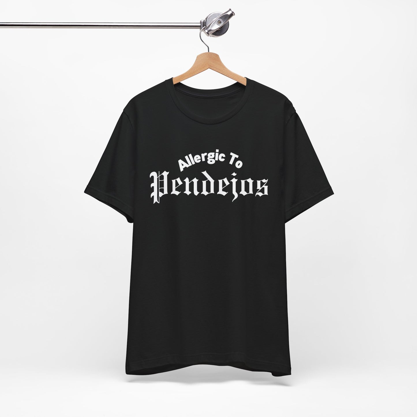 Allergic To Pendejos T-shirt