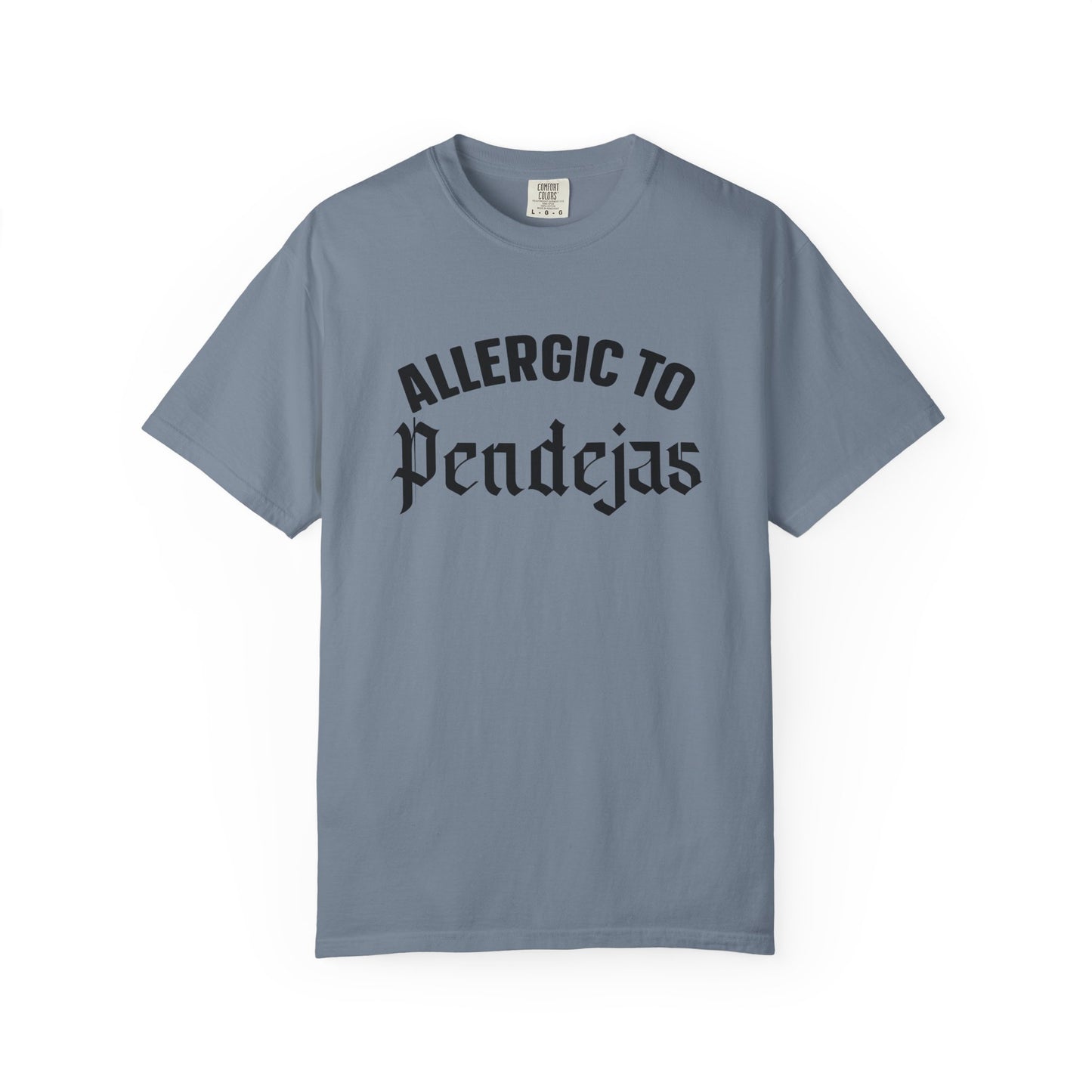 "Allergic to Pendejas" T-shirt