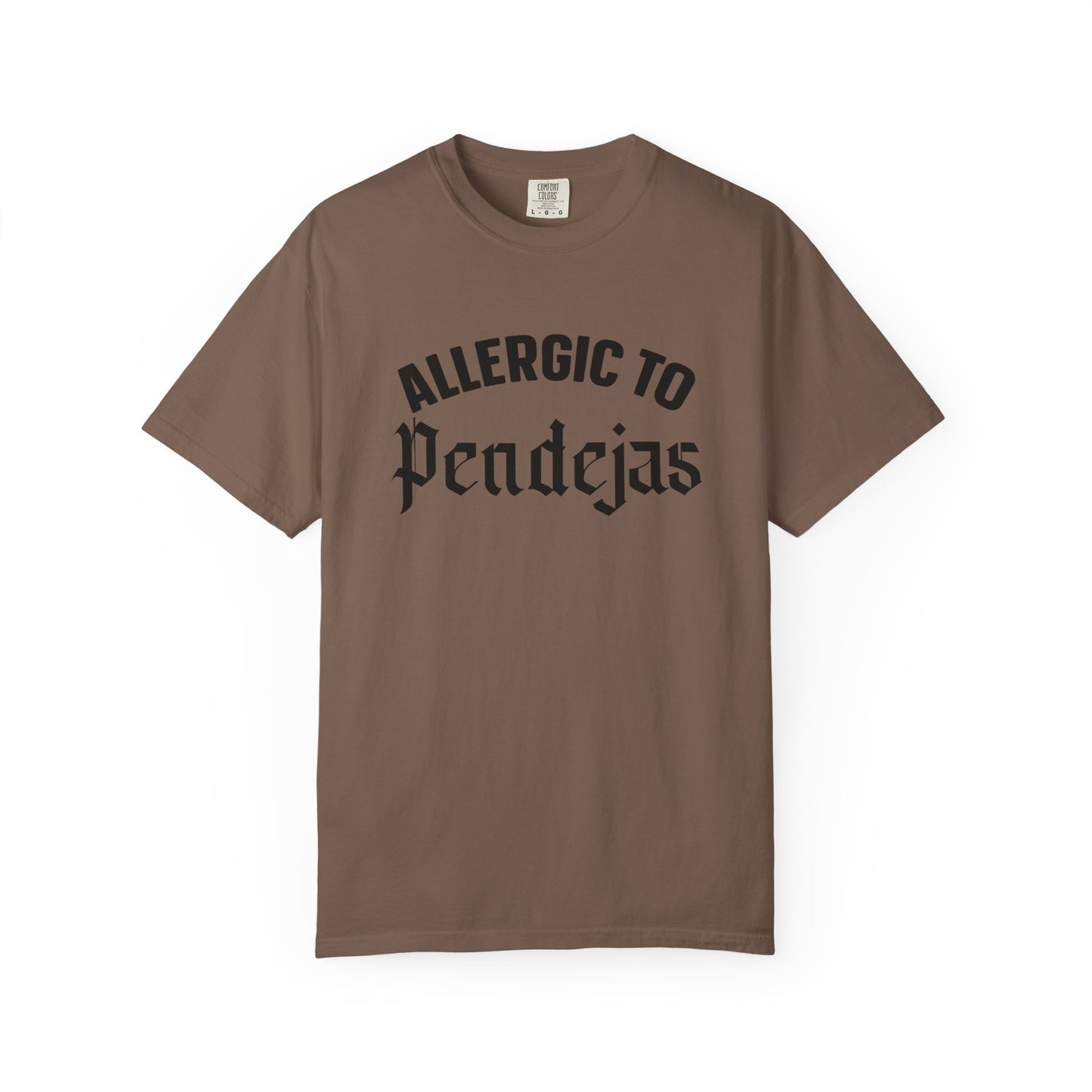 "Allergic to Pendejas" T-shirt