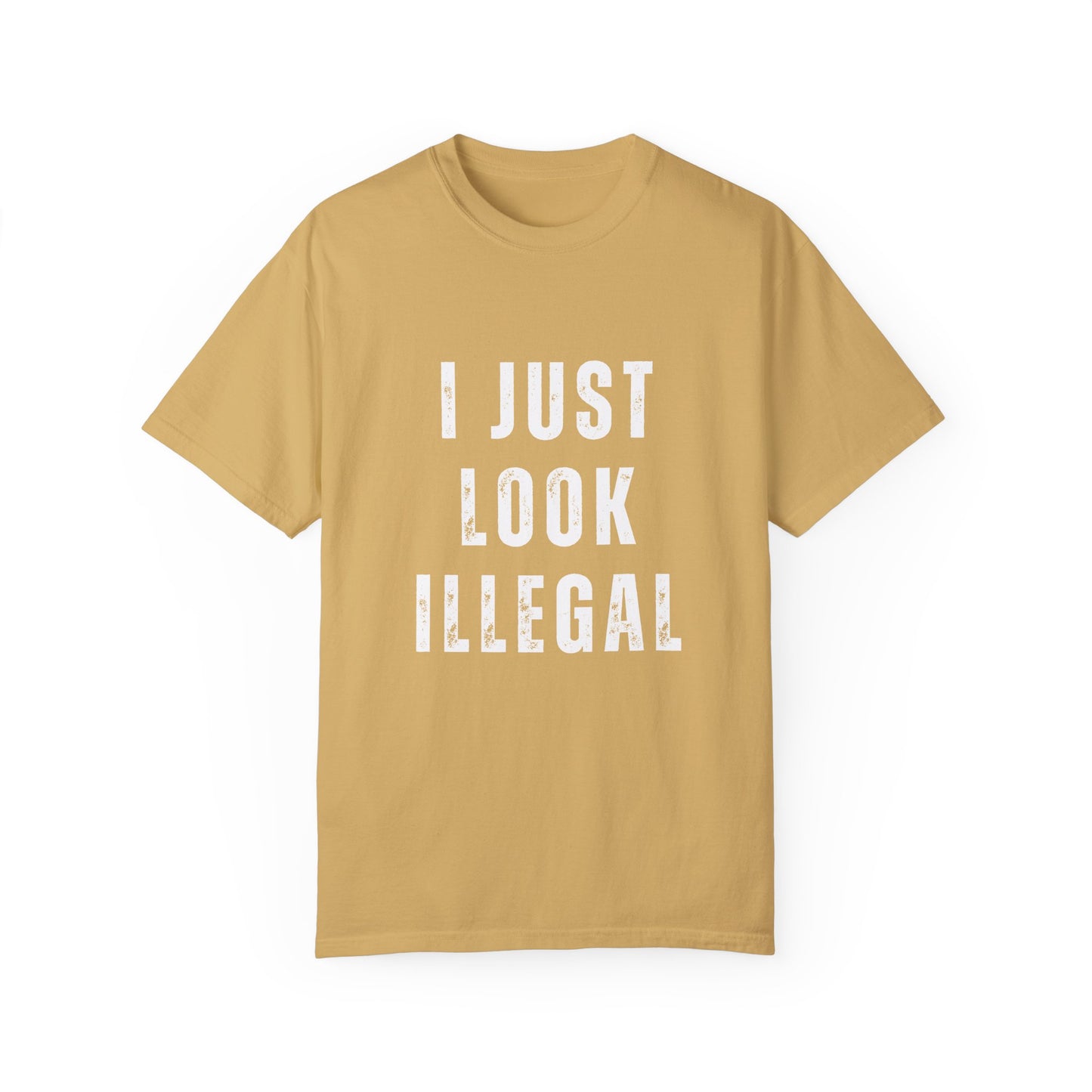 "I Just Look Illegal" Statement T-Shirt