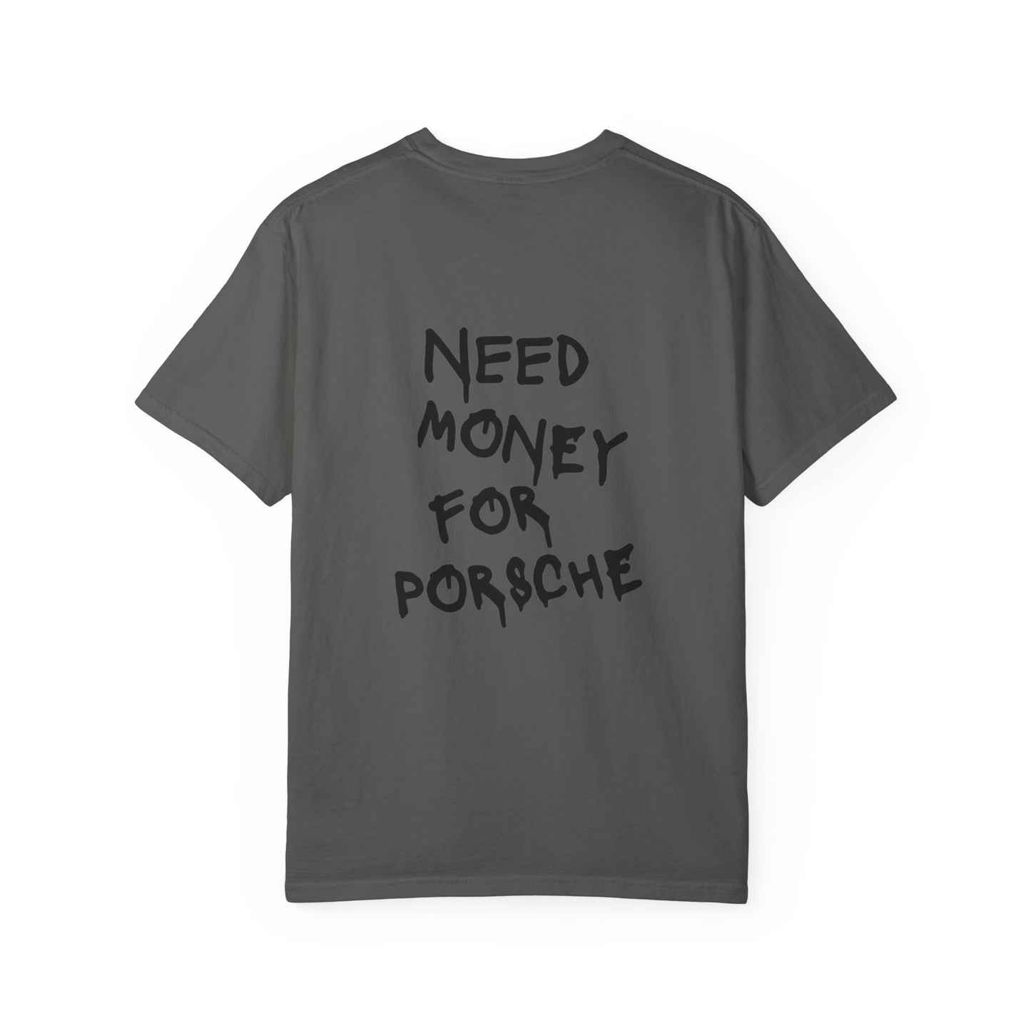 Need Money For Porsche T-shirt