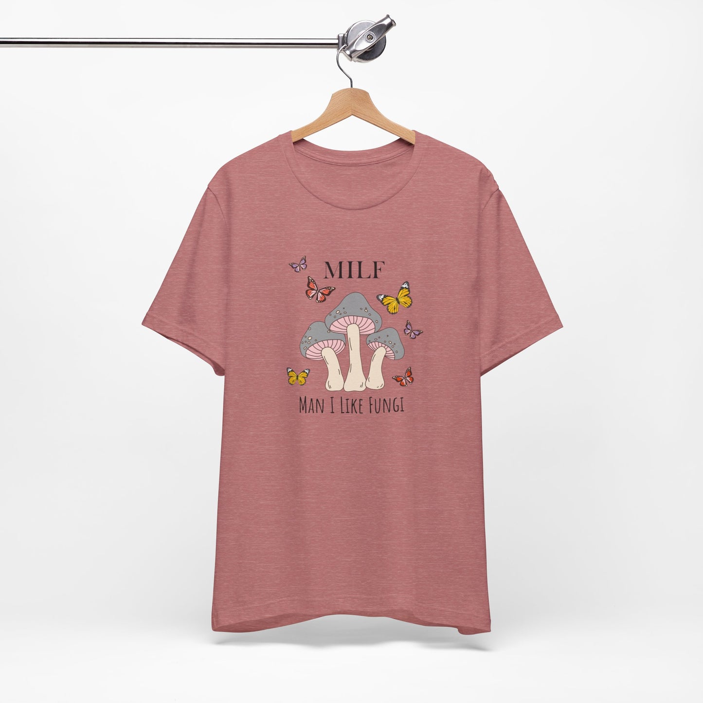 Man I Like Fungi Milf T-shirt