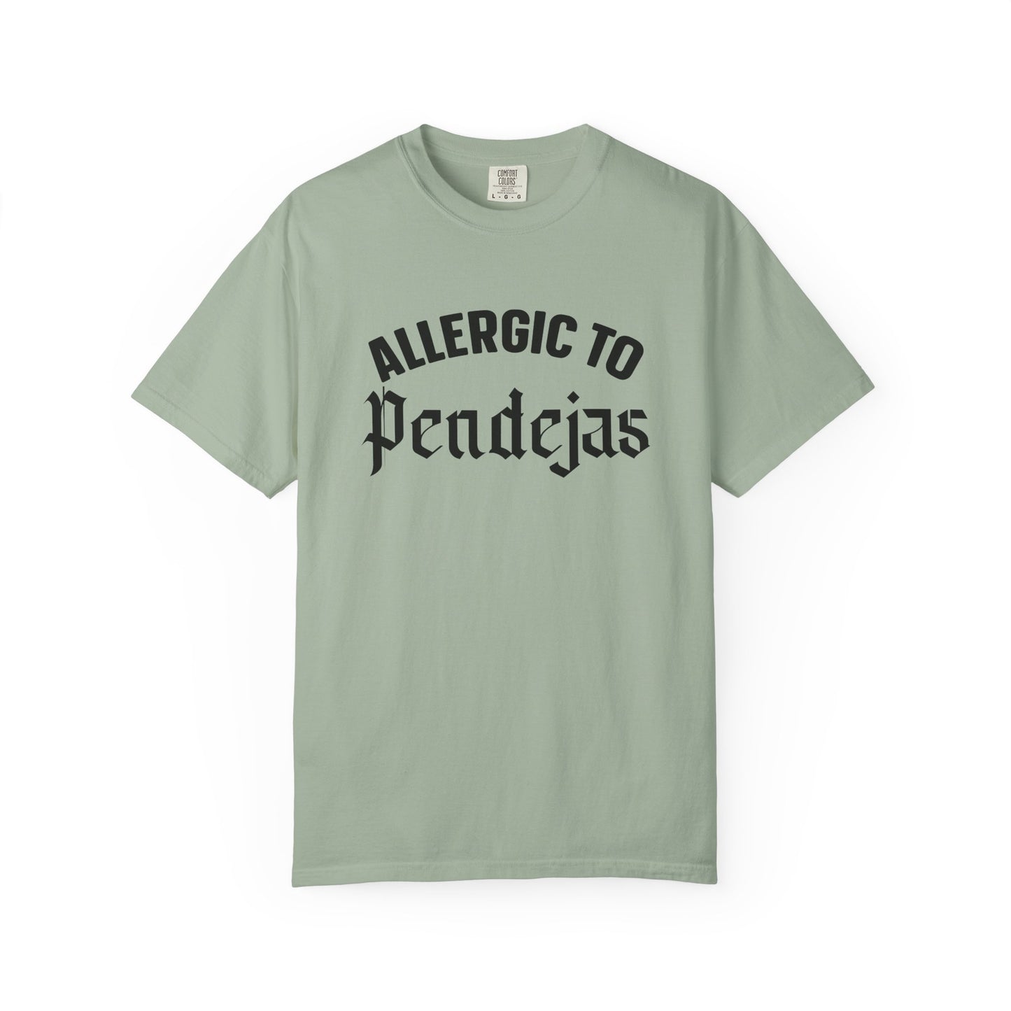 "Allergic to Pendejas" T-shirt