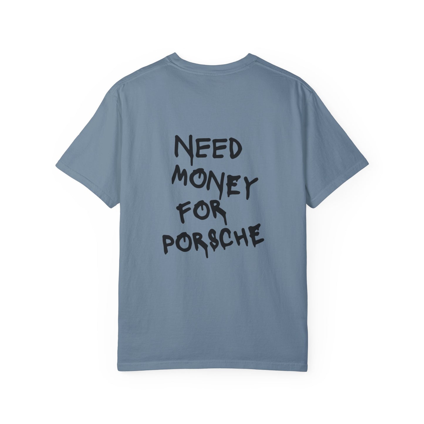 Need Money For Porsche T-shirt