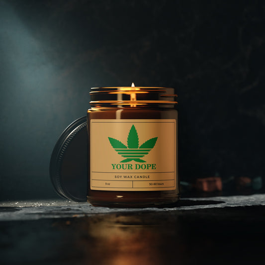 Your Dope - Soy Wax Candle