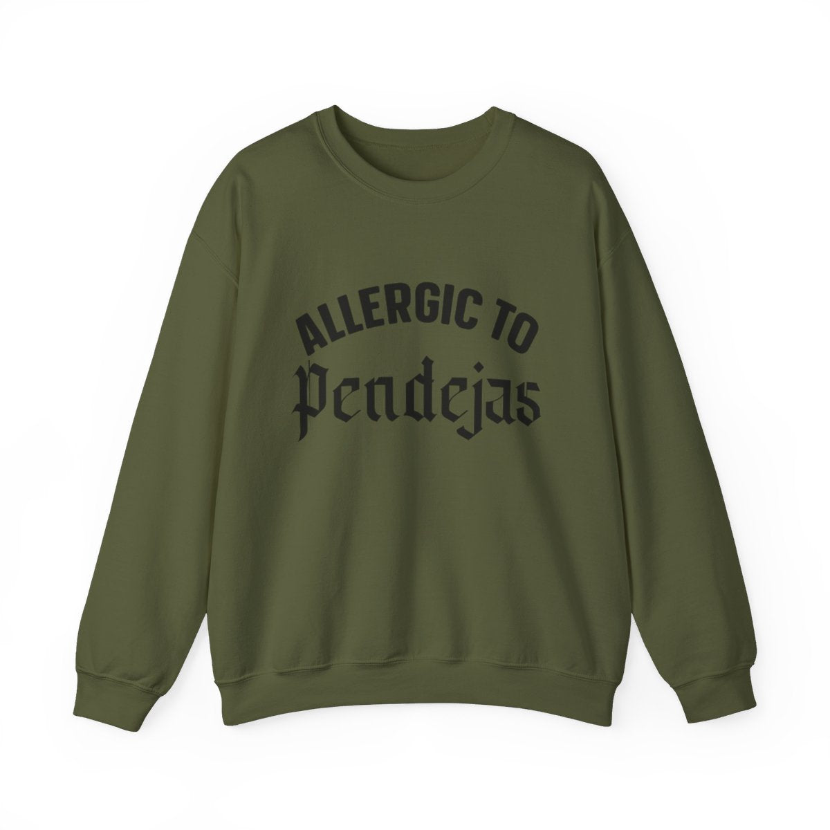 Allergic To Pendejas Crewneck Sweatshirt