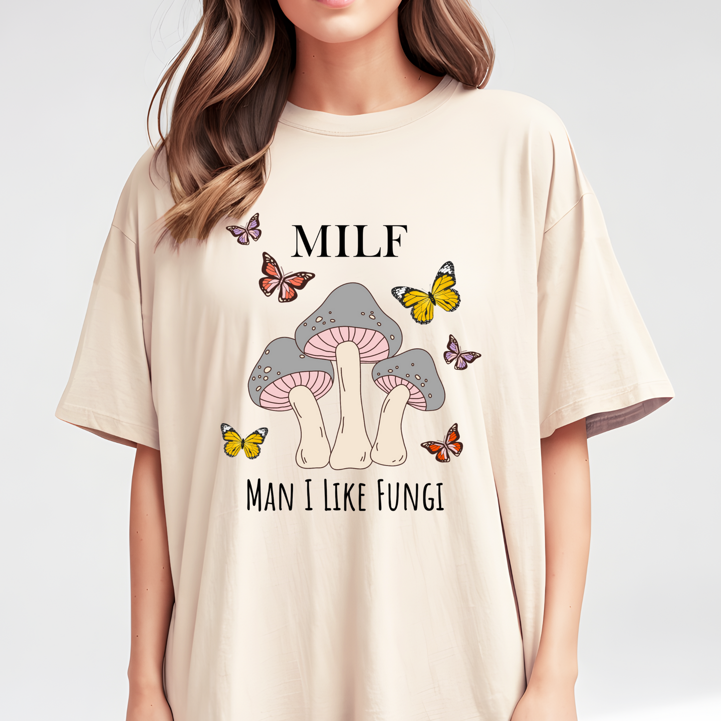 Man I Like Fungi Milf T-shirt