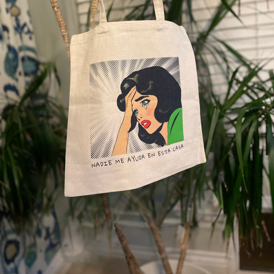 Nadie Me Ayuda En Esta Casa Tote Bag