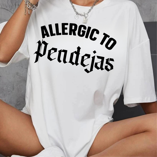 "Allergic to Pendejas" T-shirt
