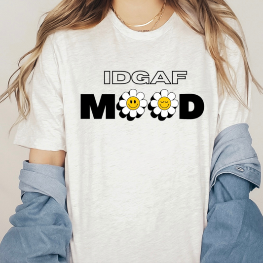 IDGAF Mood T-shirt